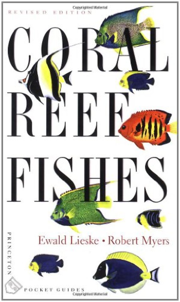 Coral Reef Fishes – Caribbean, Indian Ocean and Pacific Ocean Including the Red Sea – Revised Edition
