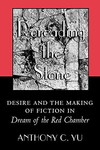Rereading the Stone – Desire and the Making of Fiction in Dream of the Red Chamber