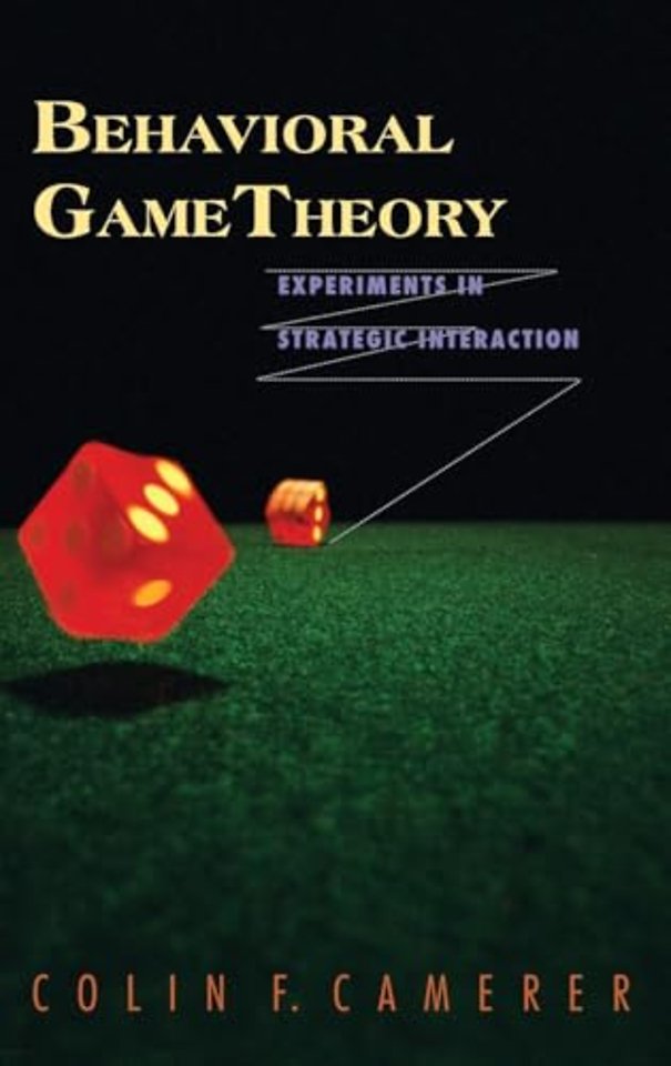 Behavioral Game Theory: Experiments in Strategic Interaction