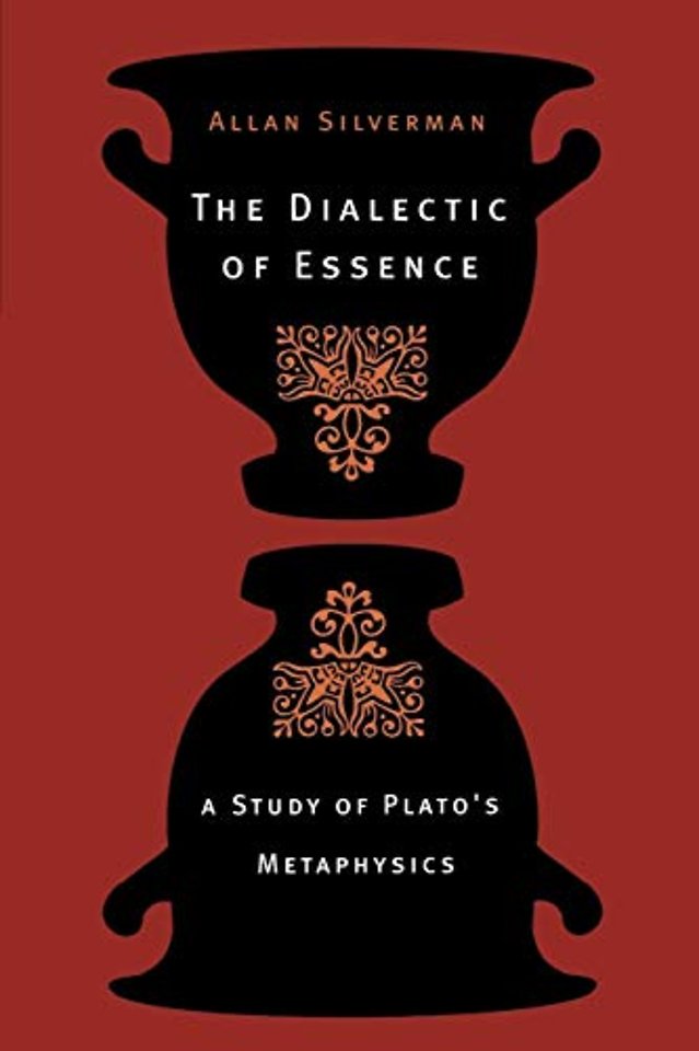 The Dialectic of Essence – A Study of Plato`s Metaphysics