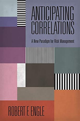 Anticipating Correlations – A New Paradigm for Risk Management