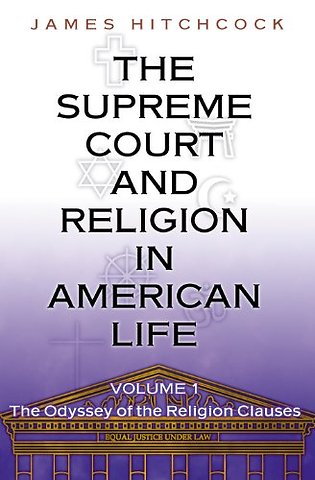 Supreme Court and Religion in American Life, Vol – The Odyssey of the Religion Clauses