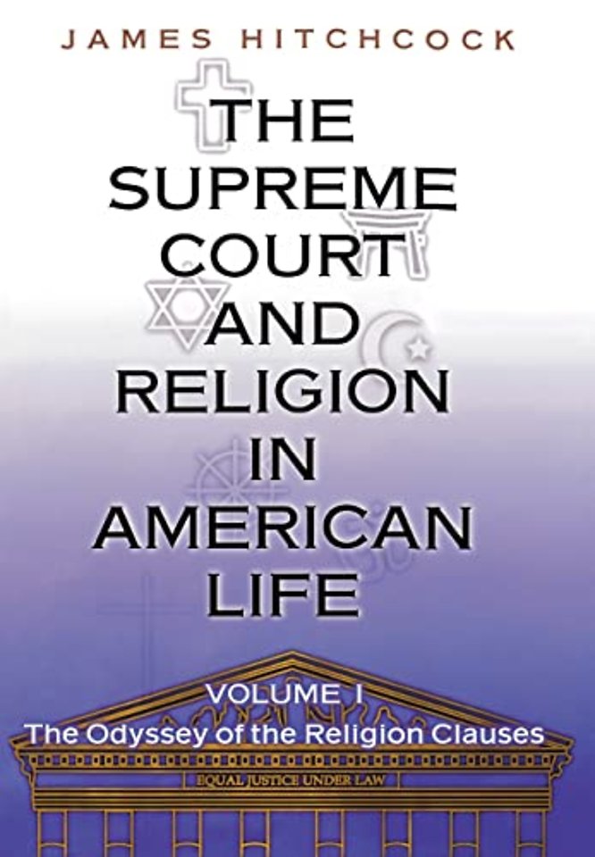 Supreme Court and Religion in American Life, Vol – The Odyssey of the Religion Clauses