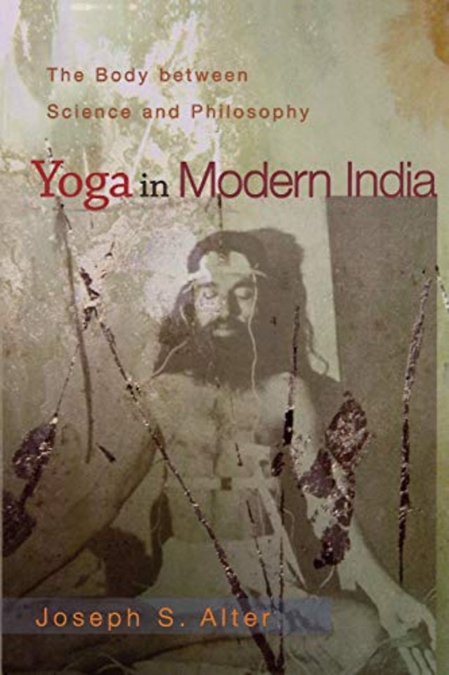 Yoga in Modern India – The Body between Science and Philosophy