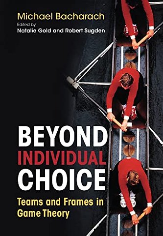 Beyond Individual Choice – Teams and Frames in Game Theory