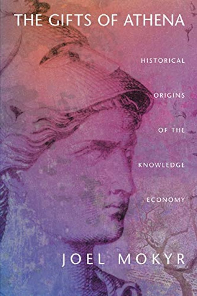 The Gifts of Athena – Historical Origins of the Knowledge Economy