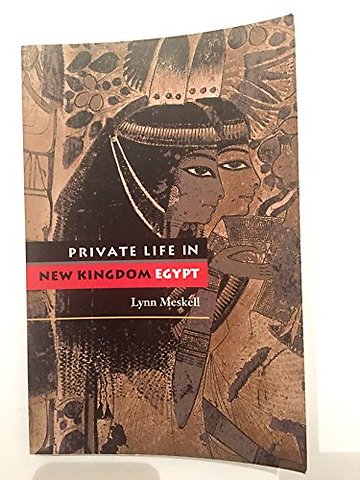 Private Life in New Kingdom Egypt