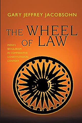 The Wheel of Law – India`s Secularism in Comparative Constitutional Context