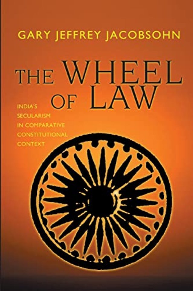 The Wheel of Law – India`s Secularism in Comparative Constitutional Context