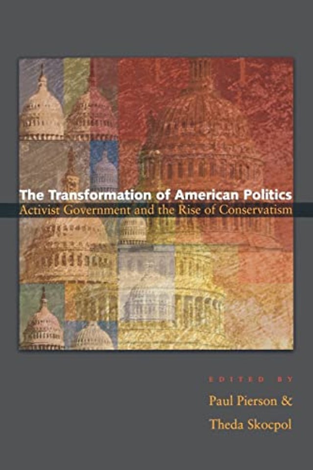 Transformation of American Politics – Activist Government and the Rise of Conservatism