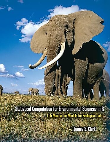 Statistical Computation for Environmental Scienc – Lab Manual for Models for Ecological Data