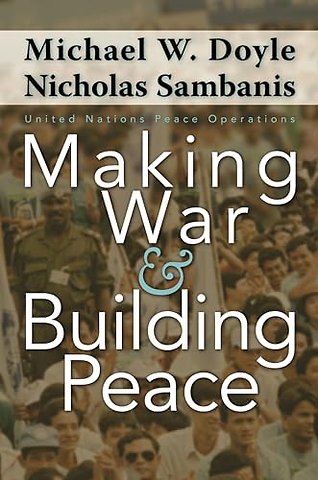 Making War and Building Peace – United Nations Peace Operations