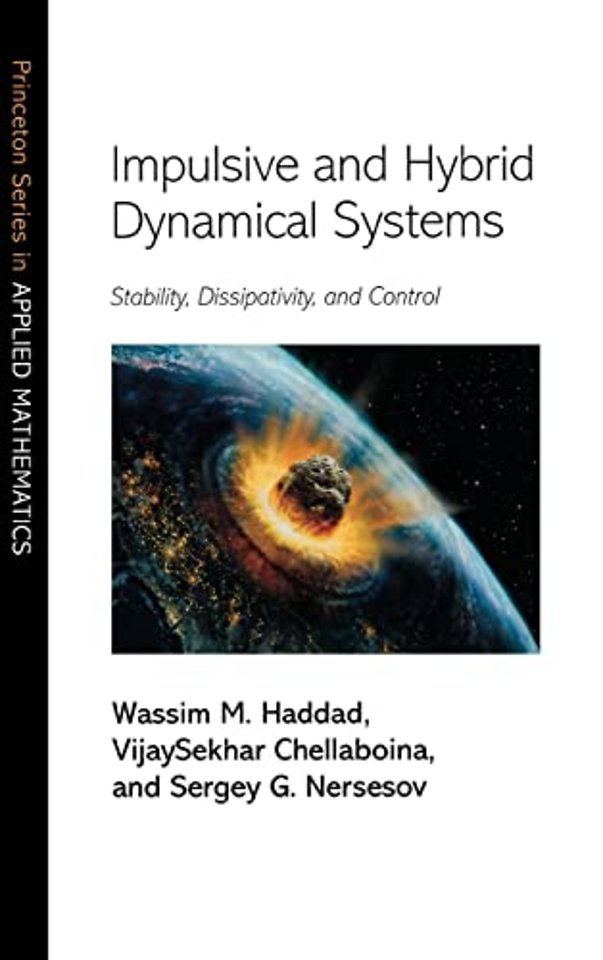 Impulsive and Hybrid Dynamical Systems – Stability, Dissipativity, and Control