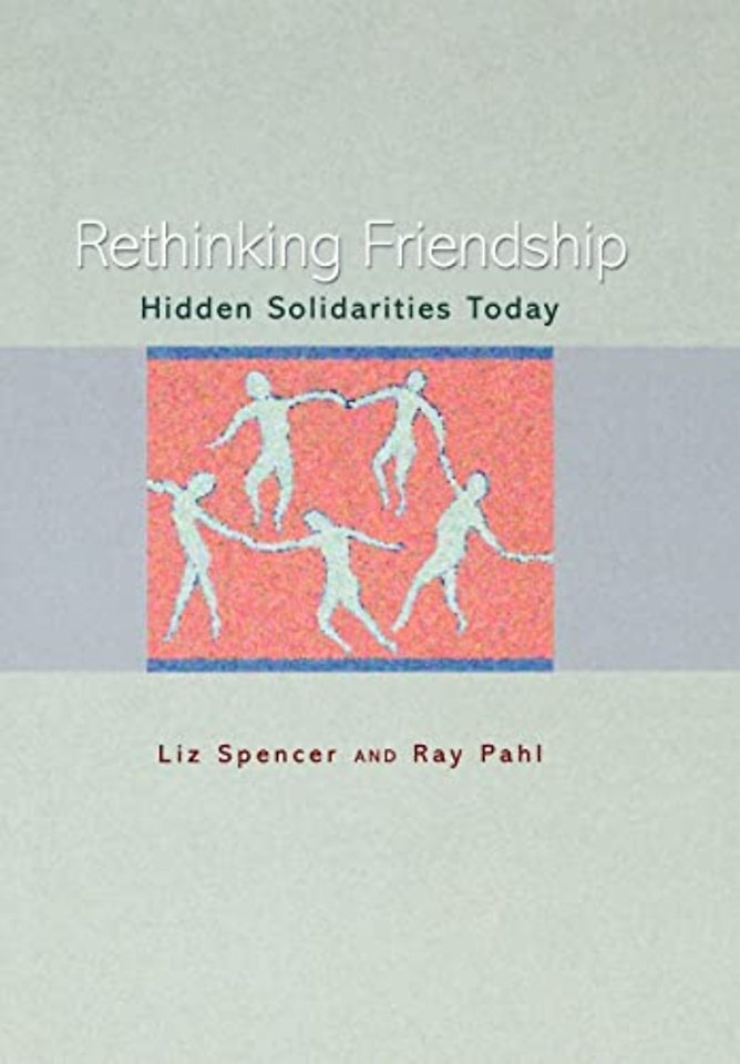 Rethinking Friendship – Hidden Solidarities Today