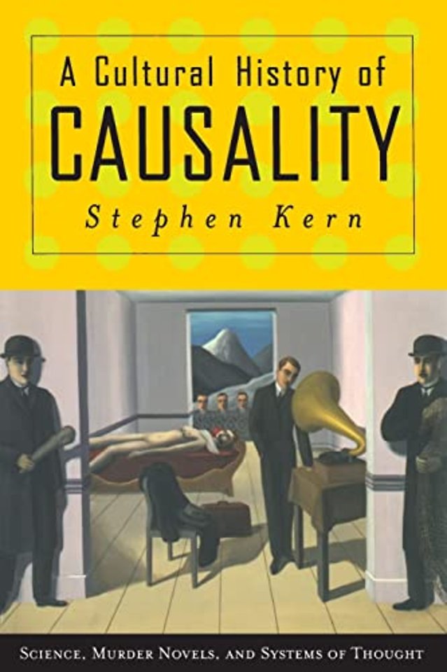 A Cultural History of Causality – Science, Murder Novels, and Systems of Thought