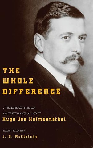 Whole Difference – Selected Writings of Hugo von Hofmannsthal