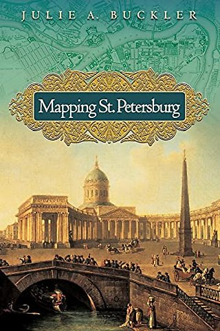 Mapping St. Petersburg – Imperial Text and Cityshape