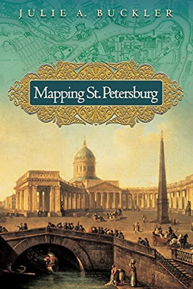 Mapping St. Petersburg – Imperial Text and Cityshape