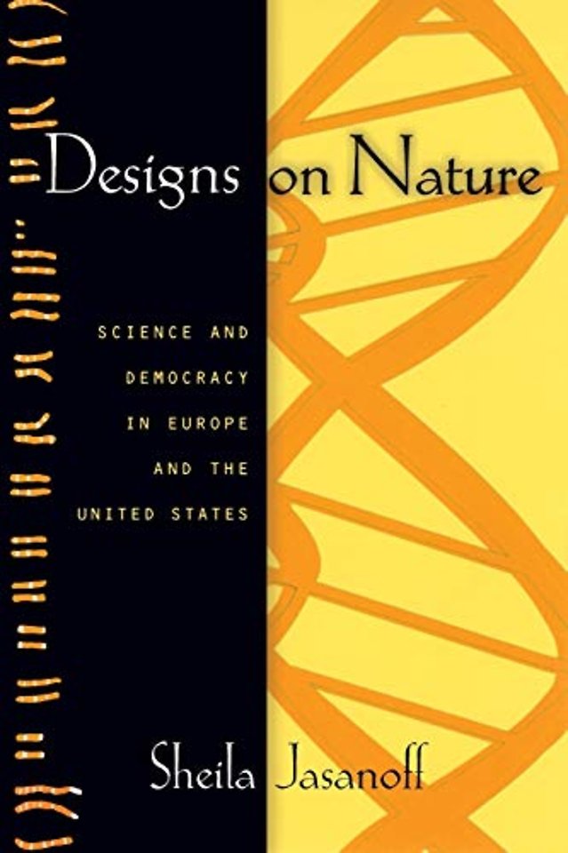 Designs on Nature – Science and Democracy in Europe and the United States