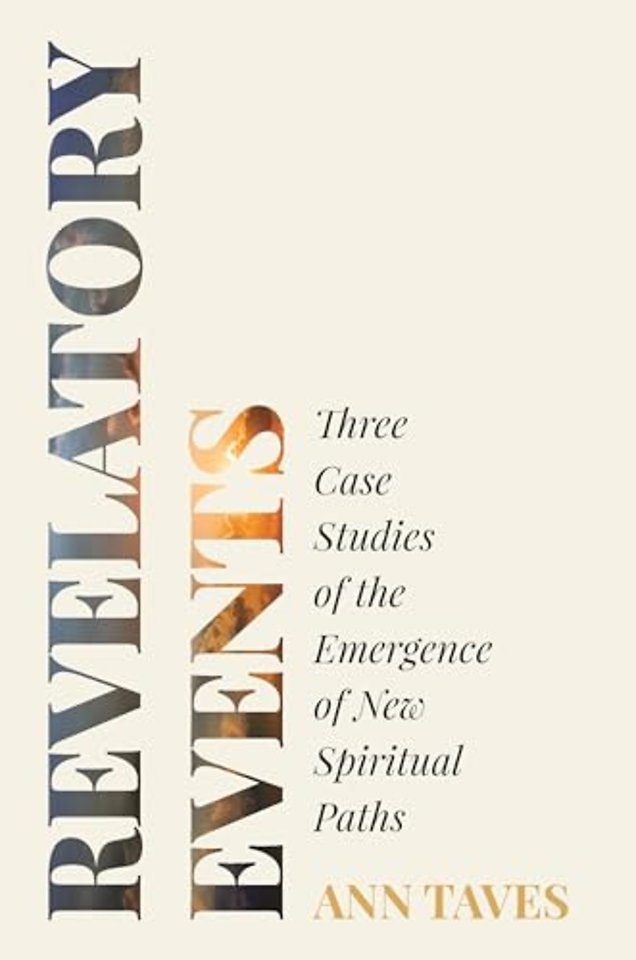 Revelatory Events – Three Case Studies of the Emergence of New Spiritual Paths