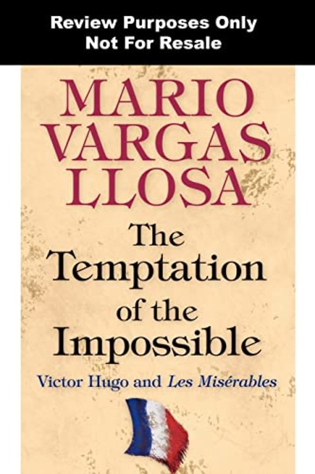 Temptation of the Impossible – Victor Hugo and Les Misérables