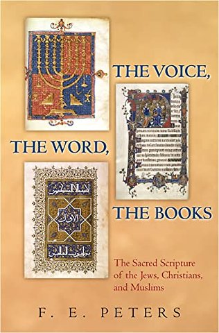 Voice, the Word, the Books – The Sacred Scripture of the Jews, Christians, and Muslims