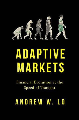Adaptive Markets – Financial Evolution at the Speed of Thought