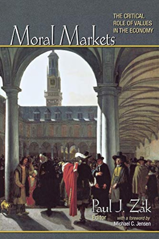 Moral Markets – The Critical Role of Values in the Economy