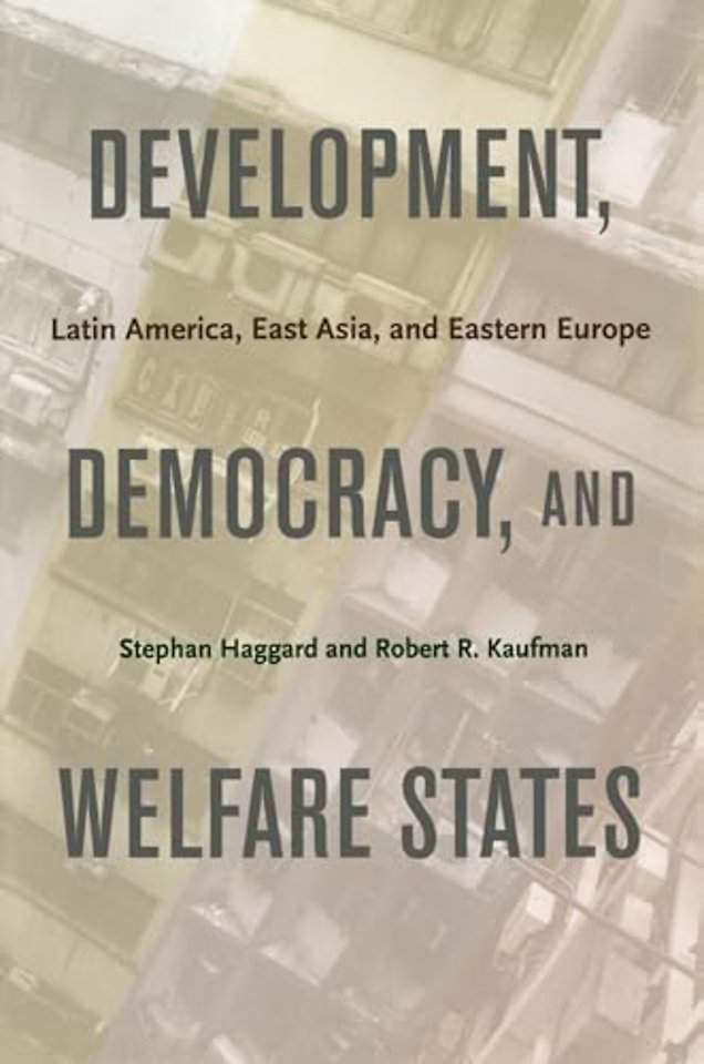 Development, Democracy, and Welfare States – Latin America, East Asia, and Eastern Europe