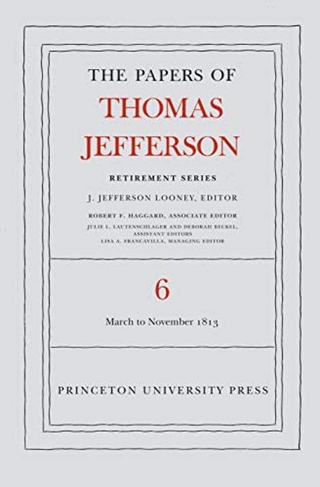 The Papers of Thomas Jefferson, Retirement Serie – 11 March to 27 November 1813