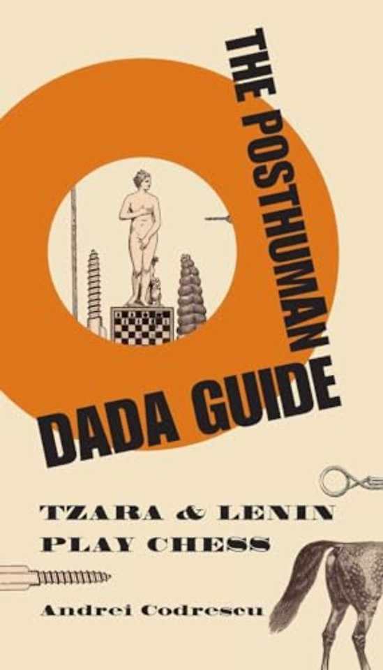 The Posthuman Dada Guide – tzara and lenin play chess
