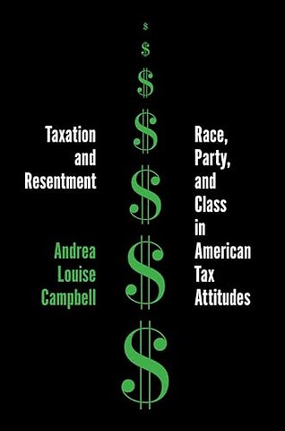 Taxation and Resentment – Race, Party, and Class in American Tax Attitudes