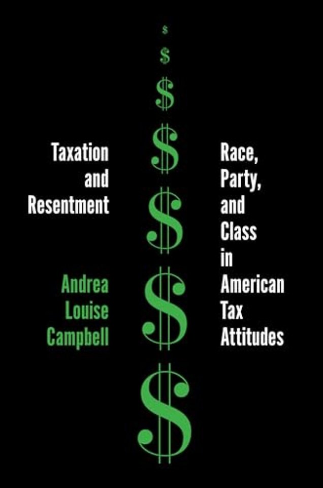 Taxation and Resentment – Race, Party, and Class in American Tax Attitudes