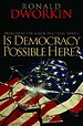 Is Democracy Possible Here? – Principles for a New Political Debate Is Democracy Possible Here? – Principles for a New Political Debate