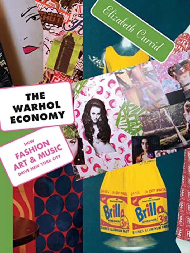 Warhol Economy – How Fashion, Art, and Music Drive New York City – New Edition