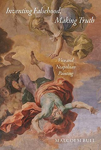 Inventing Falsehood, Making Truth – Vico and Neapolitan Painting