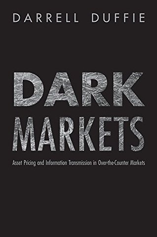 Dark Markets – Asset Pricing and Information Transmission in Over–the–Counter Markets