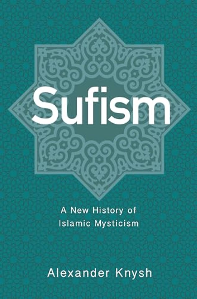 Sufism – A New History of Islamic Mysticism