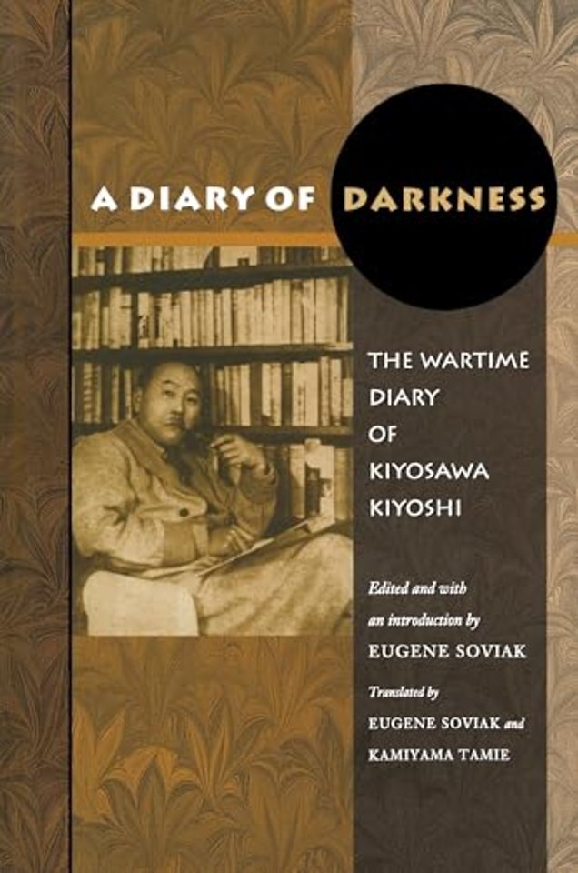 A Diary of Darkness – The Wartime Diary of Kiyosawa Kiyoshi