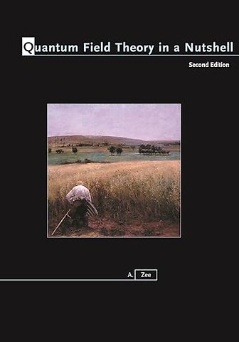 Quantum Field Theory in a Nutshell – Second Edition