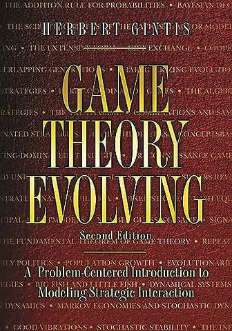 Game Theory Evolving – A Problem–Centered Introduction to Modeling Strategic Interaction – Second Edition