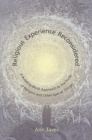 Religious Experience Reconsidered – A Building–Block Approach to the Study of Religion and Other Special Things
