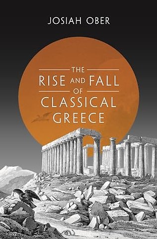 The Rise and Fall of Classical Greece