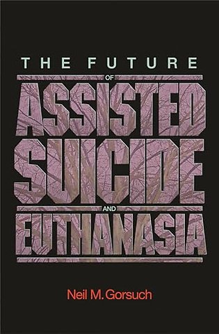 Future of Assisted Suicide and Euthanasia