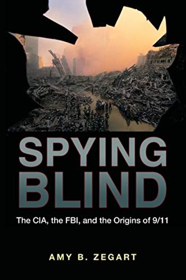 Spying Blind – The CIA, the FBI, and the Origins of 9/11