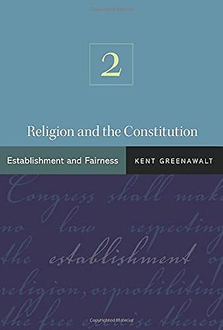 Religion and the Constitution, V2 – Establishment and Fairness