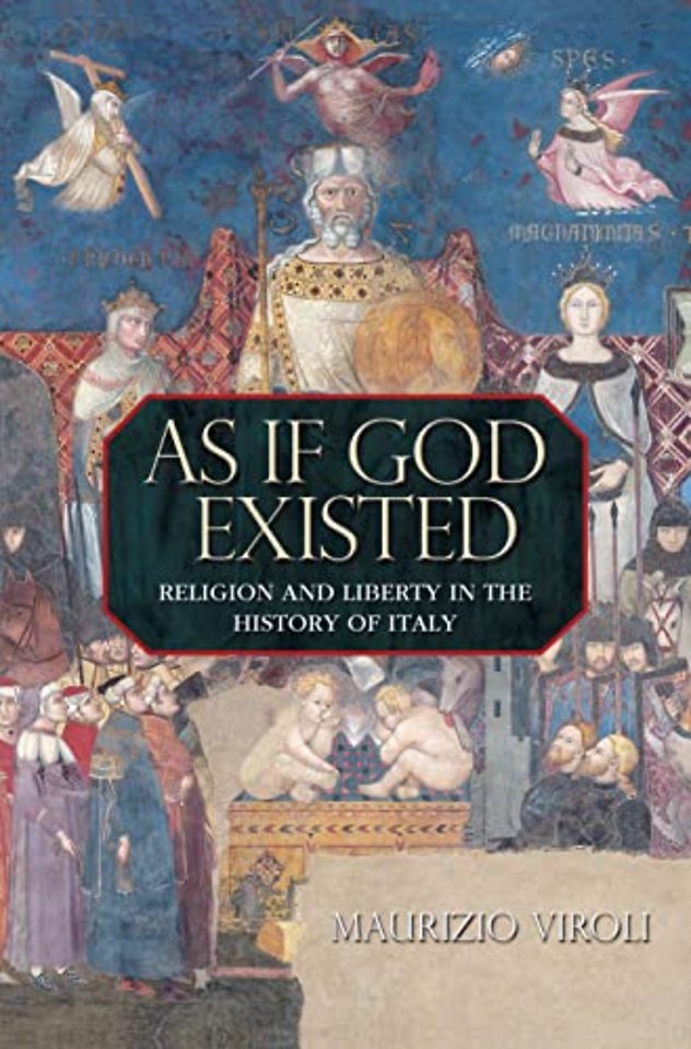As If God Existed – Religion and Liberty in the History of Italy