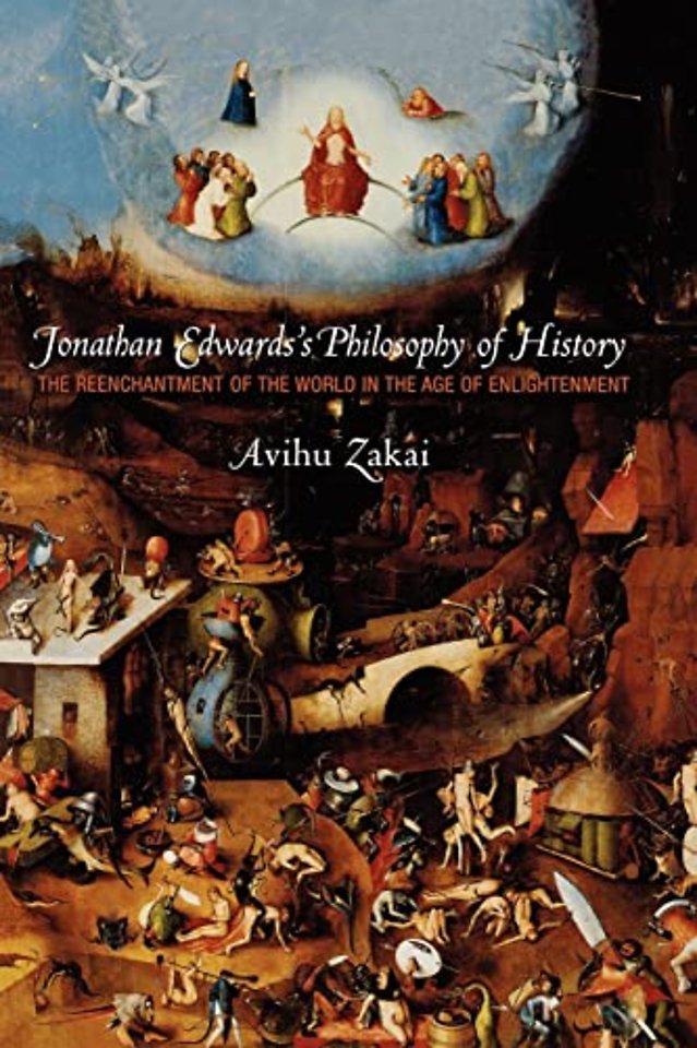 Jonathan Edwards`s Philosophy of History – The Reenchantment of the World in the Age of Enlightenment