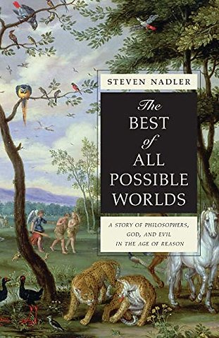 Best of All Possible Worlds – A Story of Philosophers, God, and Evil in the Age of Reason