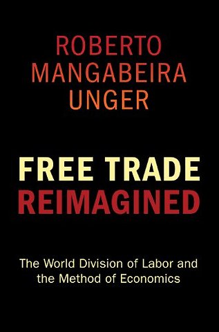 Free Trade Reimagined – The World Division of Labor and the Method of Economics